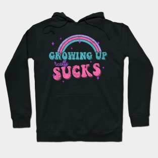 GROWING UP REALLY SUCKS quote rainbow funny pastel colors Hoodie